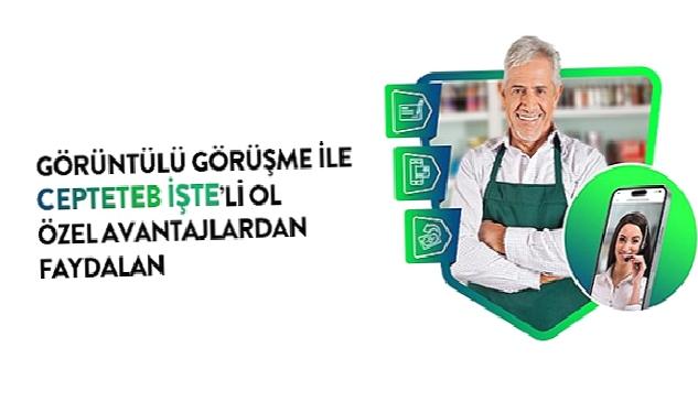 CEPTETEB İŞTE’de şahıs firmaları için görüntülü görüşme ile anında müşteri olma dönemi başladı