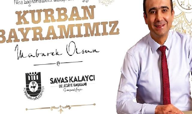 Karaman Belediye Başkanı Savaş Kalaycı’nın Kurban Bayramı Mesajı