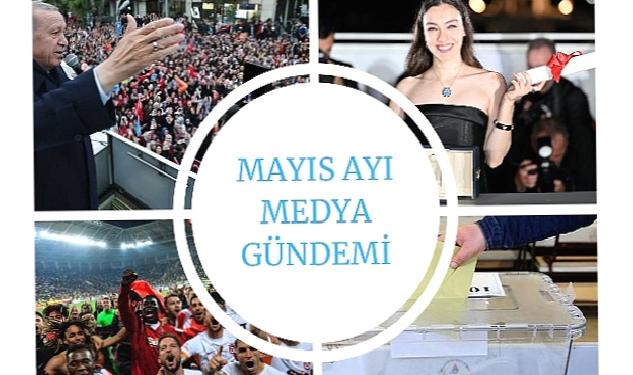 Mayıs Ayı Medya Gündemi Yayında;En Çok Siyaset Konuşuldu