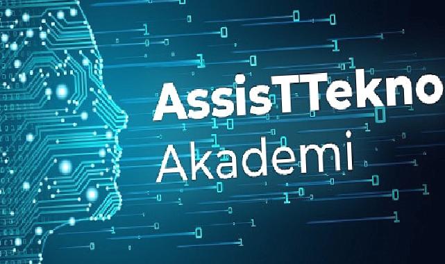 AssisTT, ‘AssisTTekno Akademi’ ile çalışanlarının kariyerine yepyeni bir yön veriyor