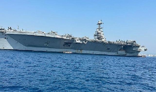 Dünyanın en büyük uçak gemisi USS Gerald R. Ford, QTerminals Antalya Limanı açıklarına demirledi