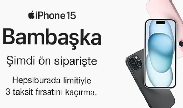 Hepsiburada Üzerinden iPhone 15 Serisi Ön Siparişi Rekor Kırdı