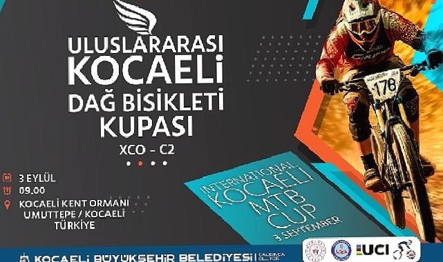 Kocaeli’de Uluslararası Dağ Bisikleti Kupası heyecanı