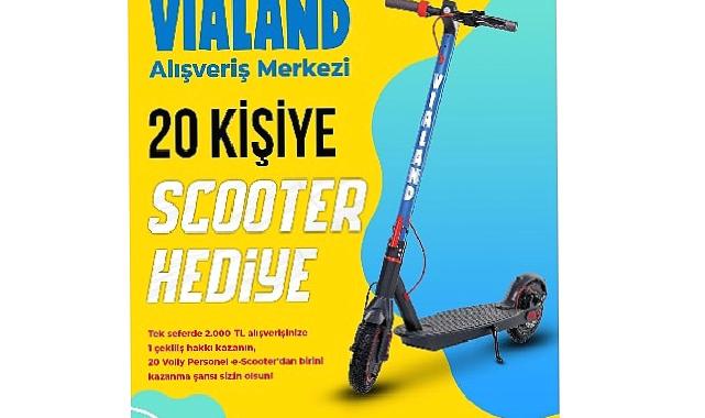 Vialand’den hediye 20 scooter kampanyası